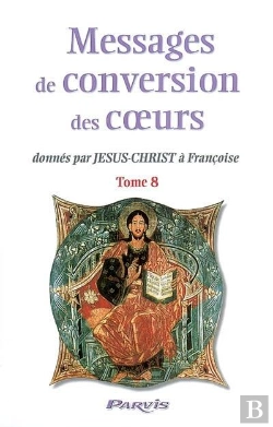 Bertrand.pt - Messages De Conversion Des Coeurs : Donnés Par Jésus-Christ À Françoise T.8