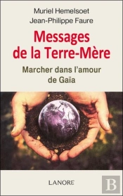 Messages De La Terre-Mère ; Marcher Dans L'Amour De Gaïa