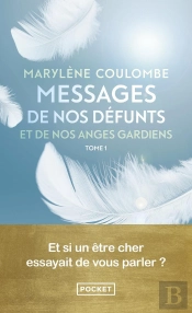 Messages De Nos Défunts Et De Nos Anges Gardiens Tome 1