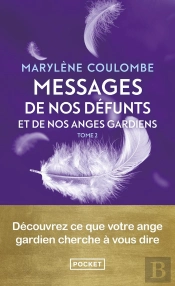 Messages De Nos Défunts Et De Nos Anges Gardiens Tome 2