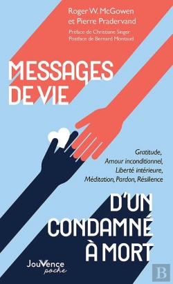 Bertrand.pt - Messages De Vie D'Un Condamné À Mort : Gratitude, Amour Inconditionnel, Liberté Intérieure, Méditation, Pardon, Résilience