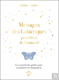 Bertrand.pt - Messages Des Galactiques Pour L'Éveil De L'Humanité : Les Conseils Des Guides Pour Se Préparer Au Changement