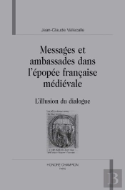 Messages Et Ambassades Dans L'Épopée Française Médiévale ; L'Illusion Du Dialogue
