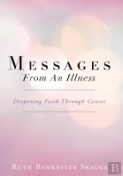 Bertrand.pt - Messages From An Illness: Deepening Faith Through Cancer