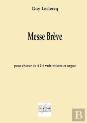 Messe Breve Pour Choeur 4 A 6 Voix Mixtes Et Orgue