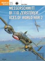 Messerschmitt Bf 110 Zerstorer Aces Of World War 2