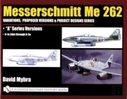 Bertrand.pt - Messerschmitt Me 262: Variations, Proposed Versions & Project Designs Series