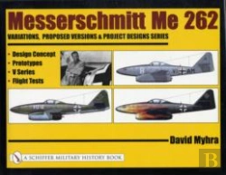 Bertrand.pt - Messerschmitt Me 262: Variations, Proposed Versions & Project Designs Series