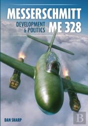 Messerschmitt Me 328 Development & Politics