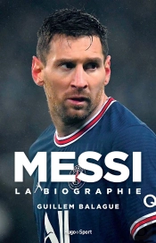 Messi - La Biographie