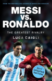 Messi Vs. Ronaldo - 2017 Updated Edition