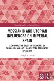 Messianic And Utopian Influences On Imperial Spain