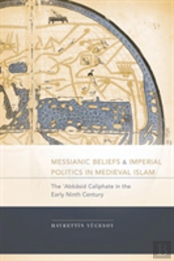 Bertrand.pt - Messianic Beliefs And Imperial Politics In Medieval Islam