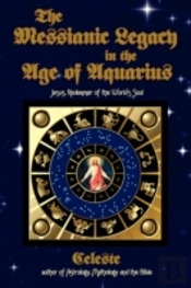 Messianic Legacy In The Age Of Aquarius