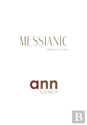 Messianic Prophecy Fulfillment - Ann Elizabeth