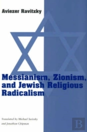 Messianism, Zionism, & Jewish Religious Radicalism (Paper)