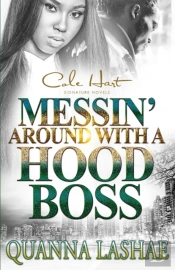 Messin' Around With A Hood Boss