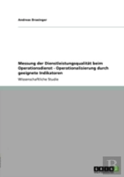 Messung Der Dienstleistungsqualitat Beim Operationsdienst - Operationalisierung Durch Geeignete Indikatoren