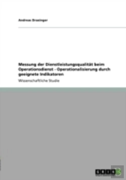 Bertrand.pt - Messung Der Dienstleistungsqualitat Beim Operationsdienst - Operationalisierung Durch Geeignete Indikatoren