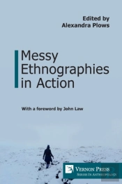 Messy Ethnographies In Action
