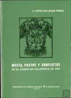 Bertrand.pt - Mesta, Pastos Y Conflictos En El Campo De Calatrava Durante El Siglo Xvi