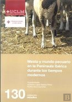 Bertrand.pt - Mesta Y Mundo Pecuario En La Península Ibérica Durante Los Tiempos Modernos