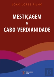 Mestiçagem & Cabo-Verdianidade