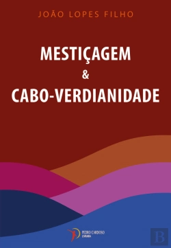 Bertrand.pt - Mestiçagem & Cabo-Verdianidade