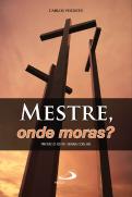 Mestre, Onde Moras?