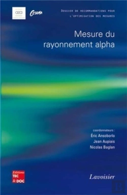 Bertrand.pt - Mesure Du Rayonnement Alpha (Dossier De Recommandations Pour L'Optimisation Des Mesures) : Dossier De Recommandations Pour L'Optimisation Des Mesures