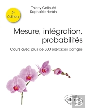Mesure, Intégration, Probabilités : Cours Avec Plus De 300 Exercices Corrigés