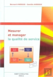 Mesurer Et Manager La Qualite De Service (Édition 2004)