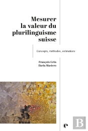 Mesurer La Valeur Du Plurilinguisme Suisse : Concepts, Méthodes, Estimations