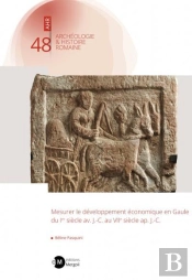 Mesurer Le Développement Économique En Gaule Du Ier Siècle Av. J.-C. Au Viie Siècle Ap. J.-C.