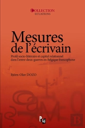 Mesures De L'Écrivain ; Profil Socio-Littéraire Et Capital Relationnel Dans L'Entre-Deux-Guerres