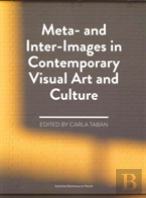 Meta- And Inter-Images In Contemporary Visual Art And Culture