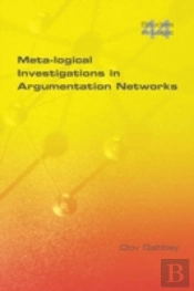 Meta-Logical Investigations In Argumentation Networks
