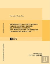 Metabibliotecas Y Criptomuseos: Nuevas Formas De Difusión Del Patrimonio Cultural Y Su Implicación En Los Derechos De Propiedad Intelectual
