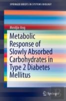 Metabolic Response Of Slowly Absorbed Carbohydrates In Type 2 Diabetes Mellitus