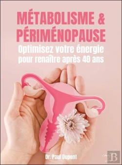 Bertrand.pt - Métabolisme & Périménopause : Optimisez Votre Énergie Pour Renaître Après 40 Ans