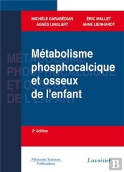Bertrand.pt - Métabolisme Phosphocalcique Et Osseux De L'Enfant (2° Éd.)