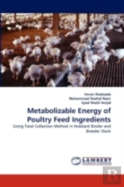 Metabolizable Energy Of Poultry Feed Ingredients