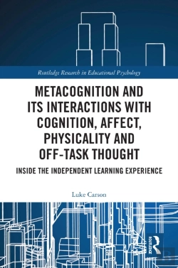 Bertrand.pt - Metacognition And Its Interactions With Cognition, Affect, Physicality And Off-Task Thought
