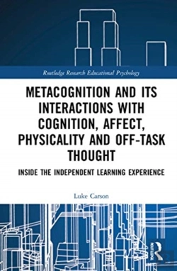 Bertrand.pt - Metacognition And Its Interactions With Cognition, Affect, Physicality And Off-Task Thought