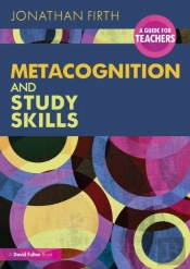 Metacognition And Study Skills: A Guide For Teachers