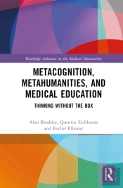 Metacognition, Metahumanities, And Medical Education
