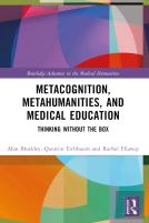 Metacognition, Metahumanities, And Medical Education