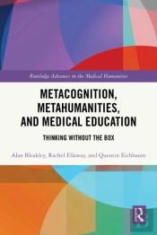 Metacognition, Metahumanities, And Medical Education