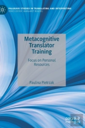 Metacognitive Translator Training