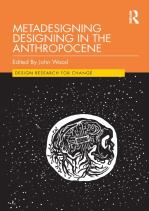 Metadesigning Designing In The Anthropocene